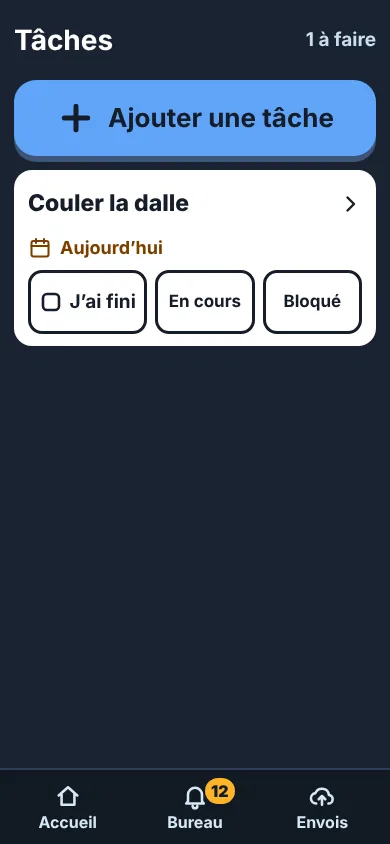 Mobile : liste des tâches avec la carte « Couler la dalle », pour aujourd'hui, et les boutons J'ai fini, En cours, Bloqué